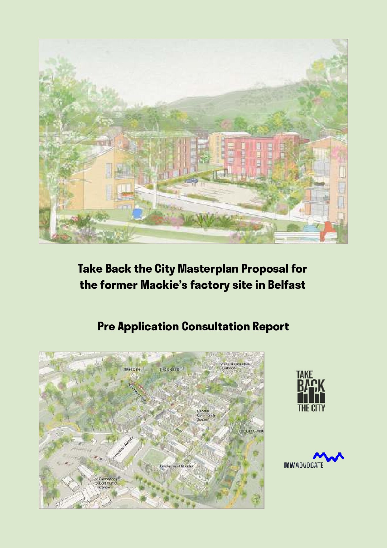 Pre Application Consultation Report: Take Back the City Masterplan Proposal for the former Mackie’s factory site in Belfast